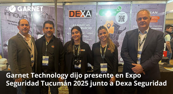 GARNET TECHNOLOGY DIJO PRESENTE EN EXPO SEGURIDAD TUCUMÁN 2025 JUNTO A DEXA SEGURIDAD