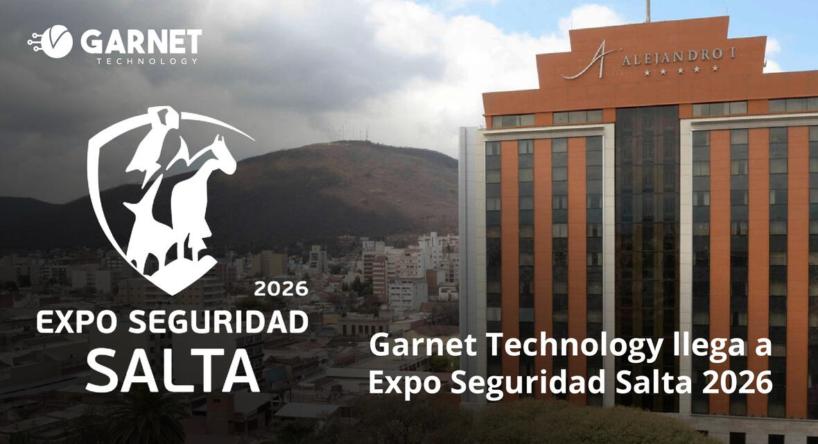 GARNET TECHNOLOGY LLEGA A EXPO SEGURIDAD SALTA 2026