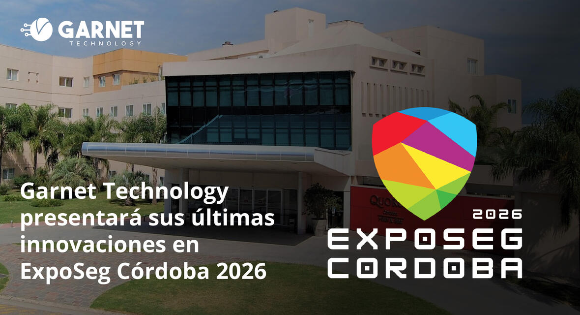 Garnet Technology presentará sus últimas innovaciones en Expo Seguridad Córdoba 2026