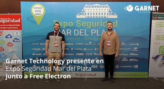 Garnet Technology presente en Expo Seguridad Mar del Plata y Free Electron