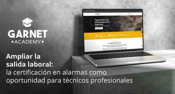 AMPLIAR LA SALIDA LABORAL: LA CERTIFICACIÓN EN ALARMAS COMO OPORTUNIDAD PARA TÉCNICOS PROFESIONALES
