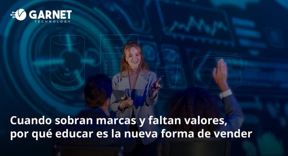 Cuando sobran marcas y faltan valores, por qué educar es la nueva forma de vender