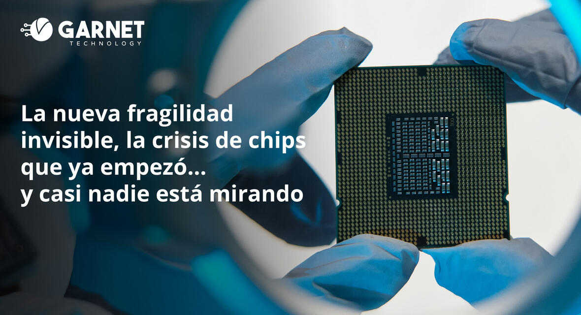 La nueva fragilidad invisible, la crisis de chips que ya empezó… y casi nadie está mirando