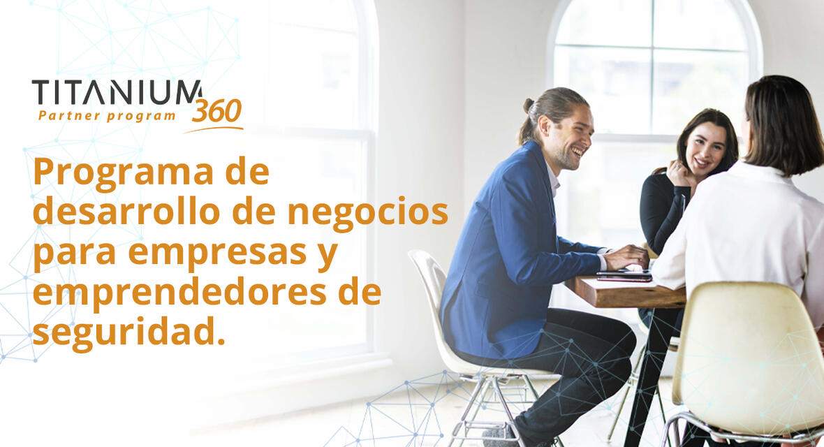 Titanium 360 Programa de desarrollo de negocios para empresas  de seguridad.