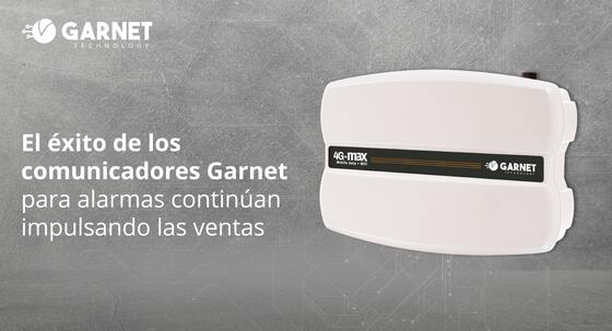 El éxito de los comunicadores Garnet para alarmas continúan impulsando las ventas