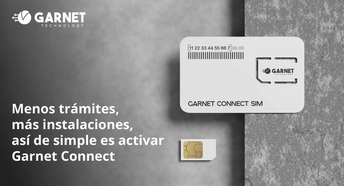 MENOS TRÁMITES, MÁS INSTALACIONES, ASÍ DE SIMPLE ES ACTIVAR GARNET CONNECT