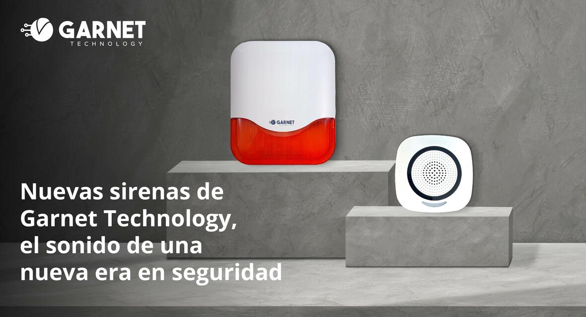 Nuevas sirenas de Garnet Technology, el sonido de una nueva era en seguridad