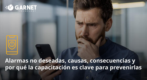 Alarmas no deseadas, causas, consecuencias y por qué la capacitación es clave para prevenirlas