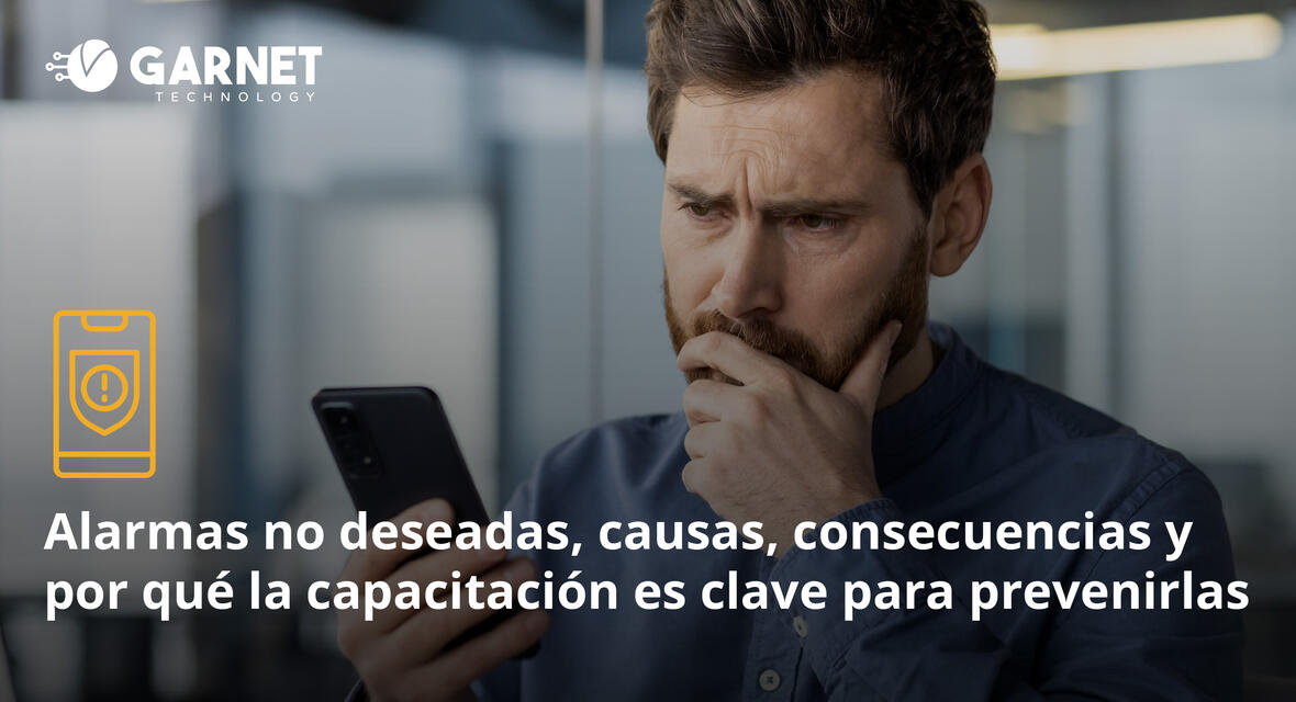 Alarmas no deseadas, causas, consecuencias y por qué la capacitación es clave para prevenirlas
