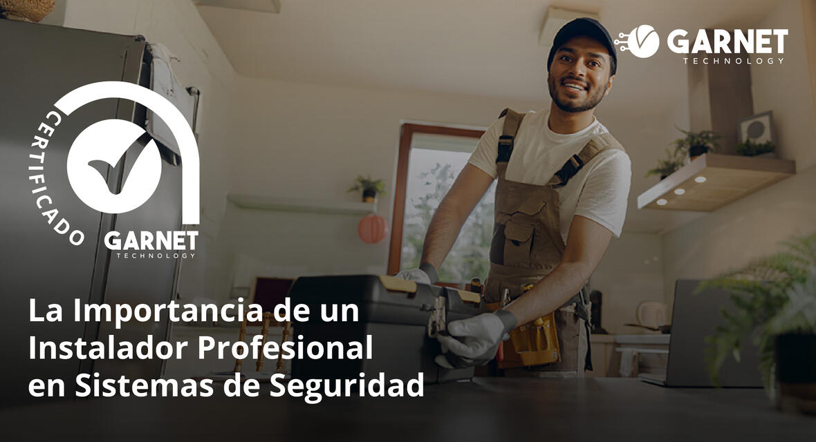 La Importancia de un Instalador Profesional en Sistemas de Seguridad